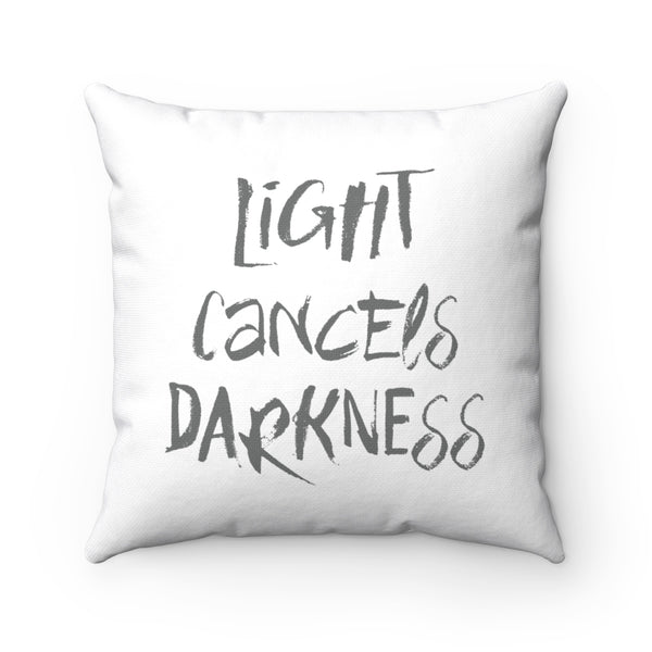LiGHT Cancels Darkness - Spun Polyester Square Pillow