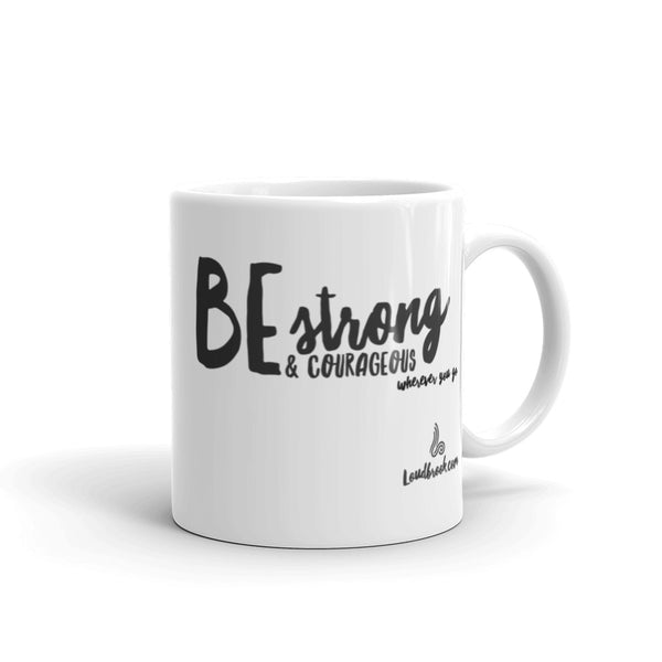 Be Strong And Courageous Mug